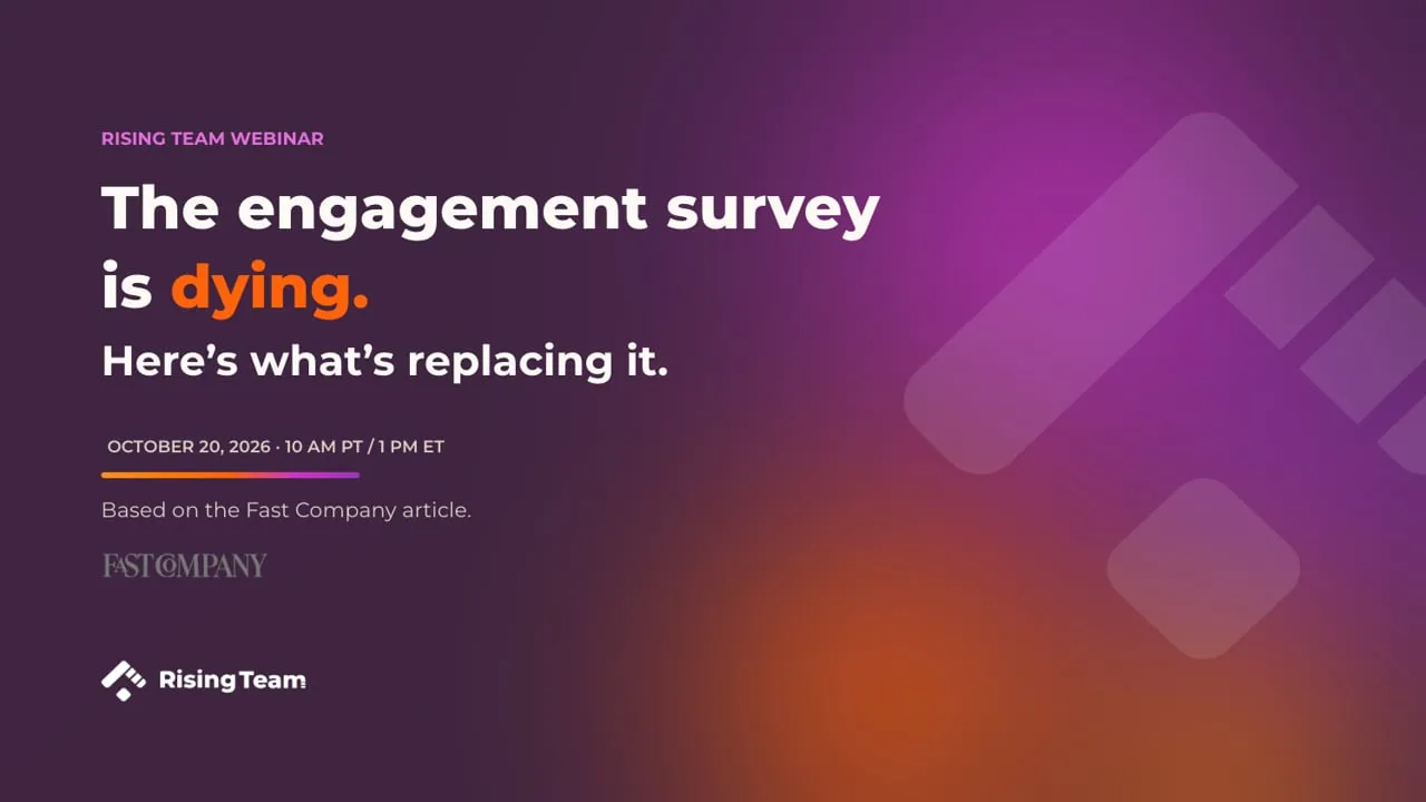 The Engagement Survey Is Dying. Here's What Replaces It.